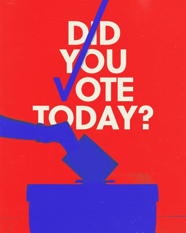 Did you vote today?