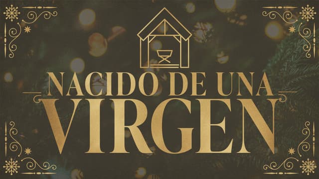 Nacido de una Virgen: Explorando los milagros de la Navidad