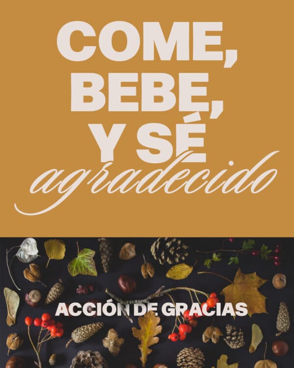 Come, bebe, y sé agradecido