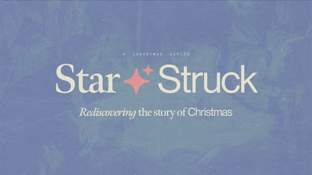 Star-Struck: Rediscovering the story of Christmas.
