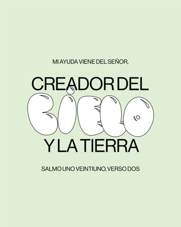 Mi ayuda viene del Señor, creador del cielo y la tierra. - Salmos 121:2