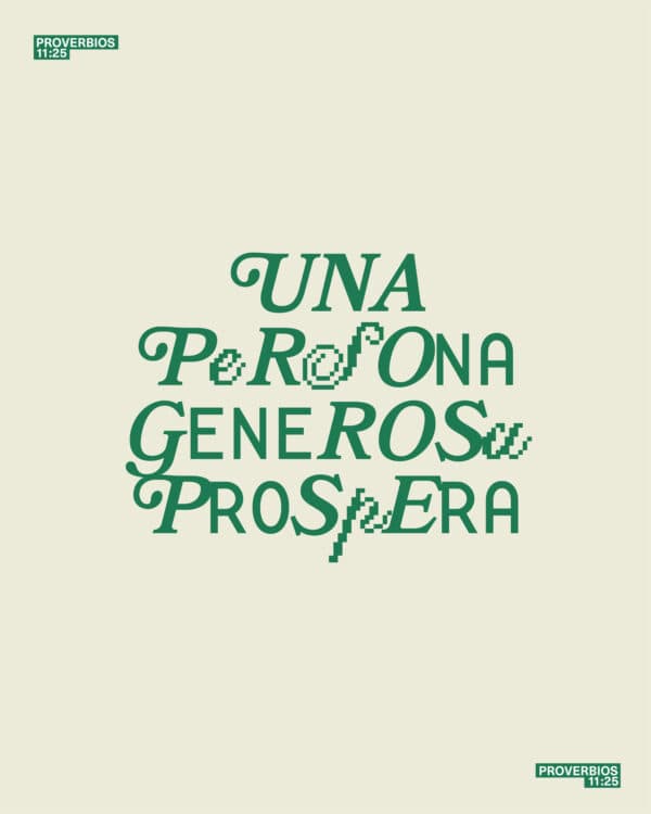 Una persona generosa prospera - Proverbios 11:25
