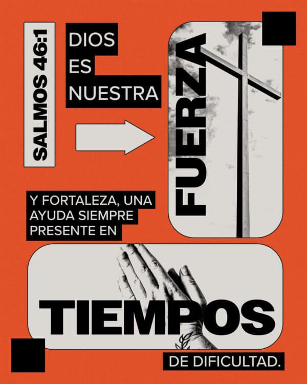 Dios es nuestra fuerza y fortaleza, una ayuda siempre presente en tiempos de dificultad. - Salmos 46:1