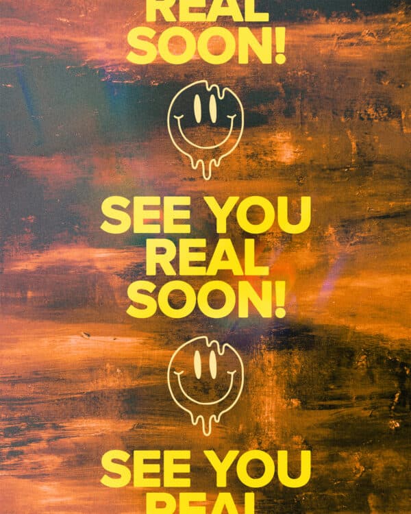 See you real soon!