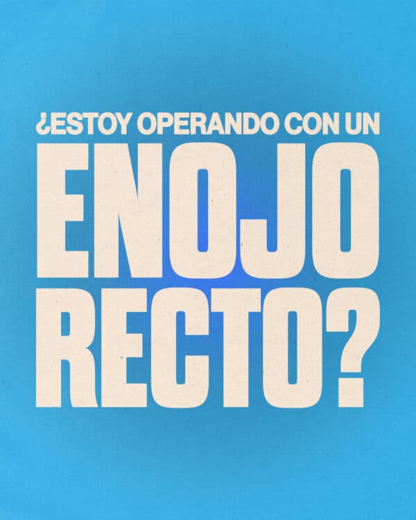 ¿Estoy operando con un enojo recto?