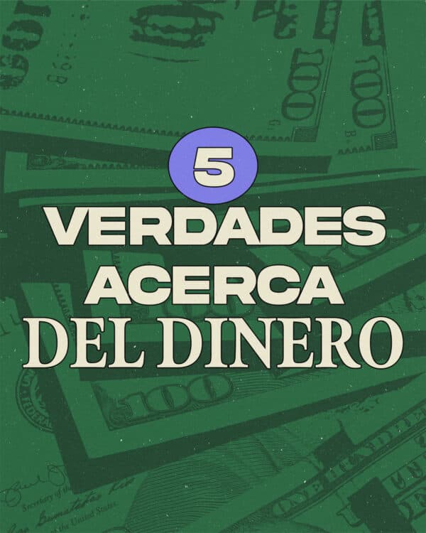5 verdades acerca del dinero: