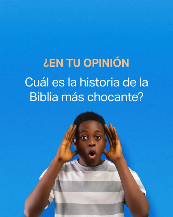¿En tu opinión, cuál es la historia de la Biblia más chocante?