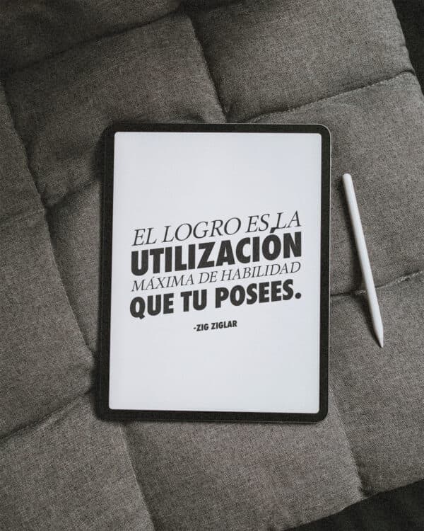 El logro es la utilización máxima de habilidad que tu posees. - Zig Ziglar
