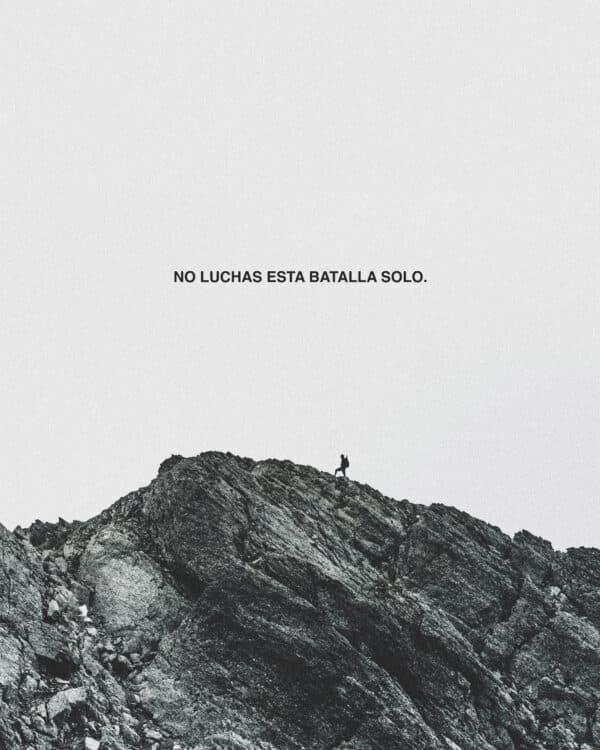 No luchas esta batalla solo.