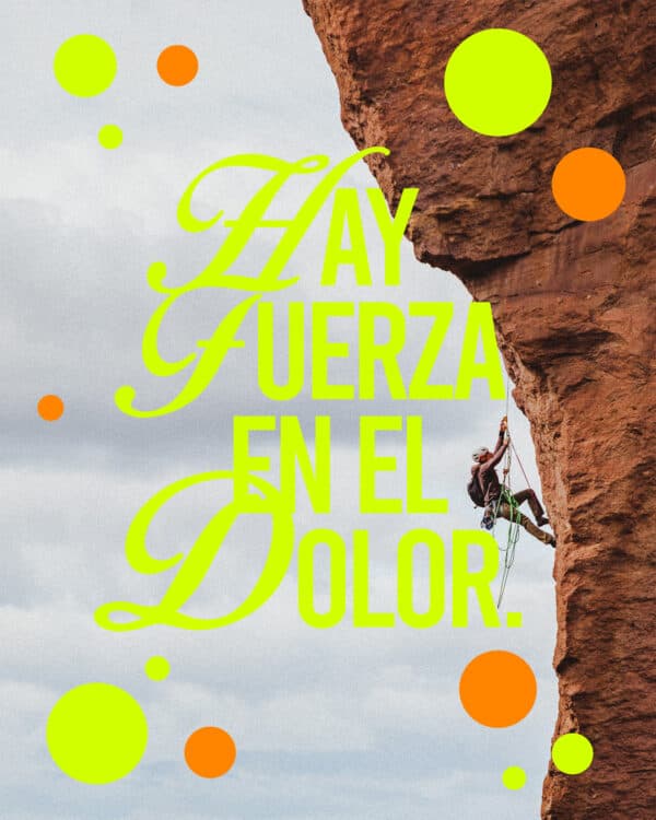 Hay fuerza en el dolor.