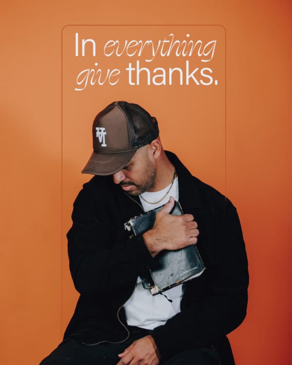 In everything give thanks.