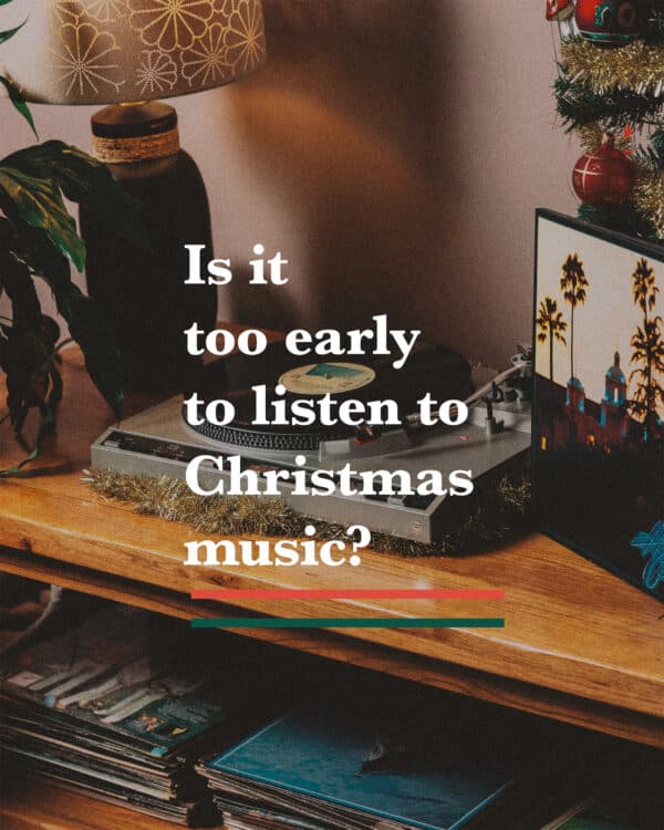 Is it too early to listen to Christmas music?