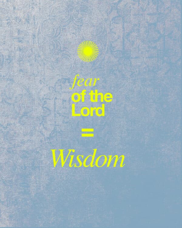 Fear of the Lord = Wisdom