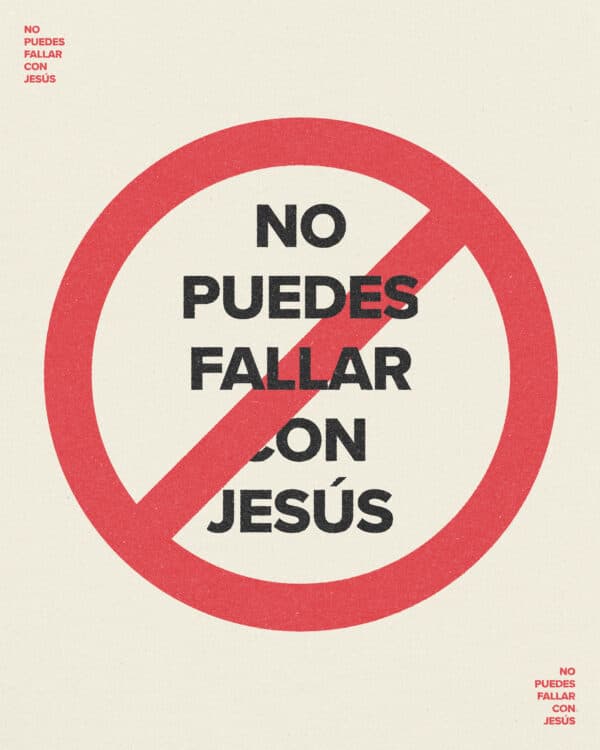 No puedes fallar con Jesús