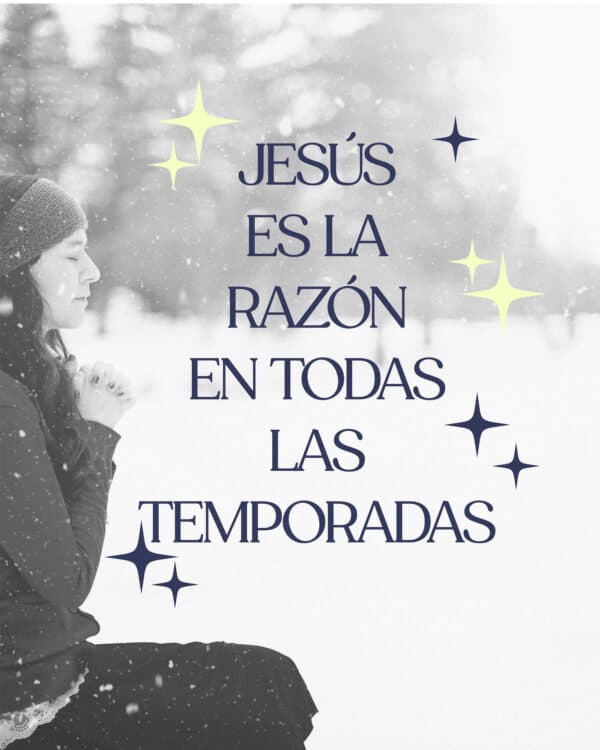 Jesús es la razón en todas las temporadas