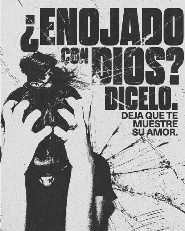 ¿Enojado con Dios? Dicelo. Deja que te muestre Su amor.
