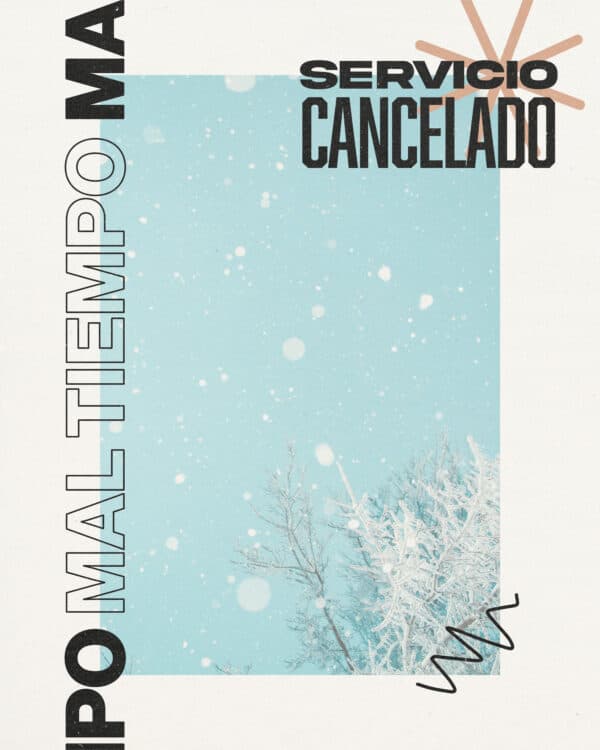 Mal tiempo. Servicio cancelado.