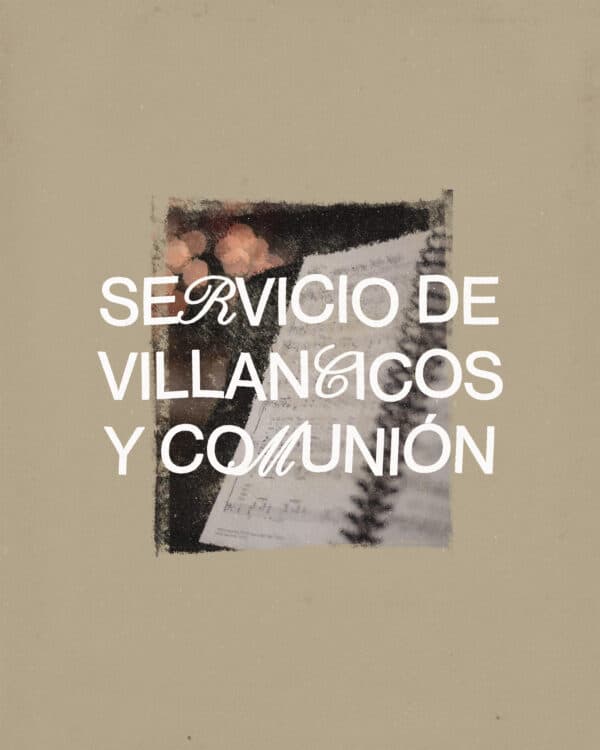 Servicio de Villancicos y Comunión.