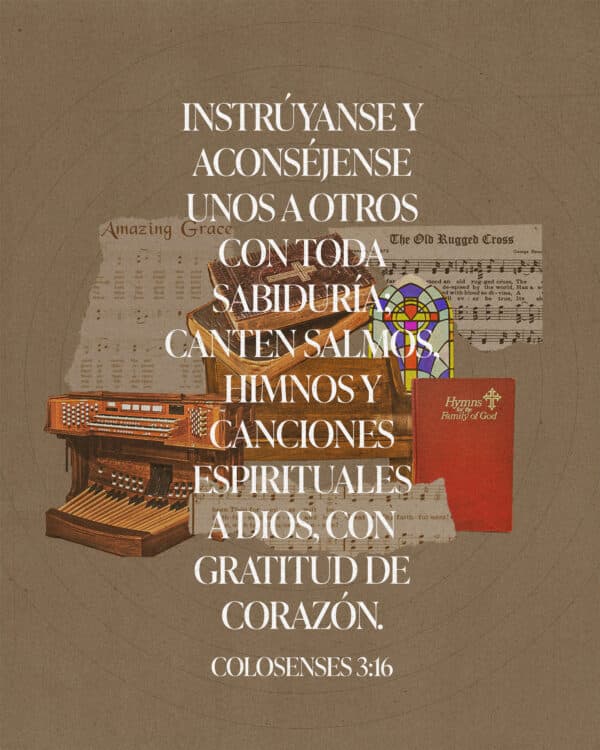 Instrúyanse y aconséjense unos a otros con toda sabiduría; canten salmos, himnos y canciones espirituales a Dios, con gratitud de corazón. - Colosenses 3:16