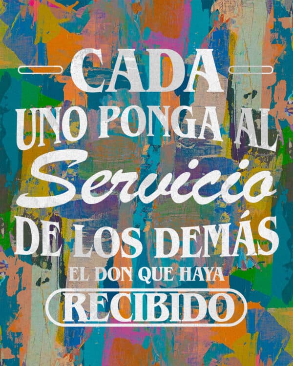 Cada uno ponga al servicio de los demás el don que haya recibido - 1 Pedro 4:10