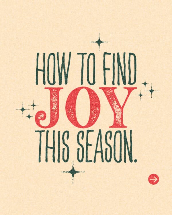How to find joy this season. (1) Focus on the birth of Jesus. (2) Spend time in prayer and worship. (3) Share with those less fortunate. (4) Look toward the future that the story of Christmas promises.