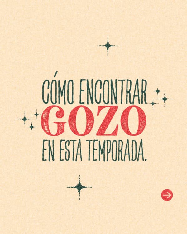 Cómo encontrar gozo en esta temporada. 1) Enfócate en Jesús. 2) Pasa tiempo en oración y adoración. 3) Comparte con aquellos más desafortunados. 4) Mira hacia el futuro que promete la historia de la Navidad.