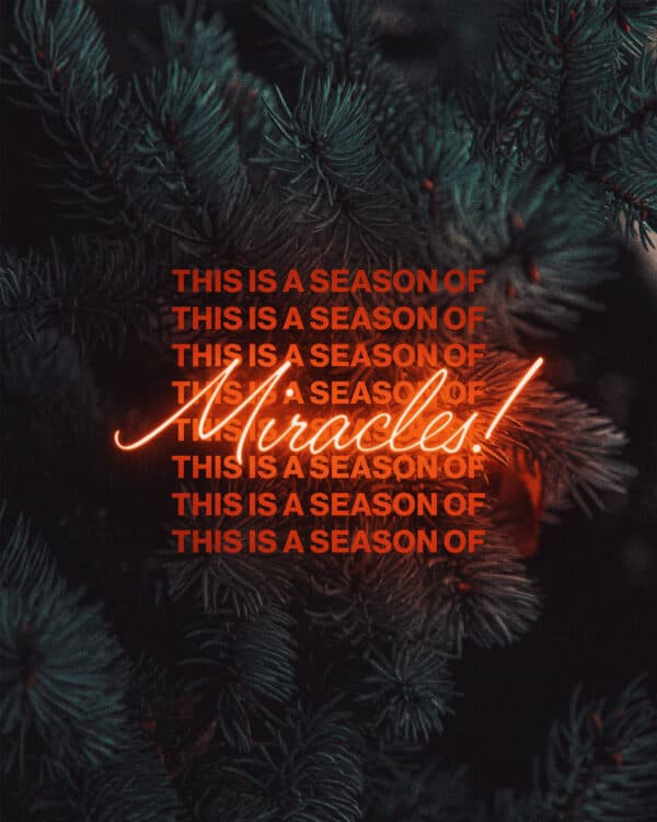 This is a season of miracles!