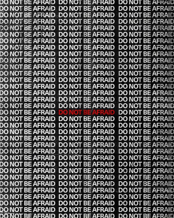 "Do not be afraid"