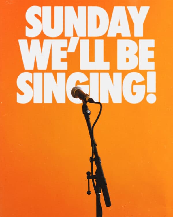 Sunday we’ll be singing!