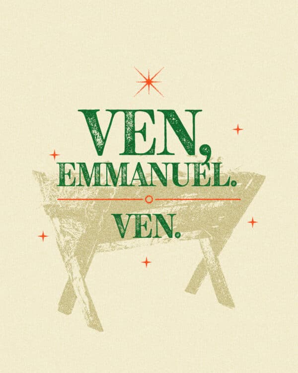 Ven Emmanuel. Ven.