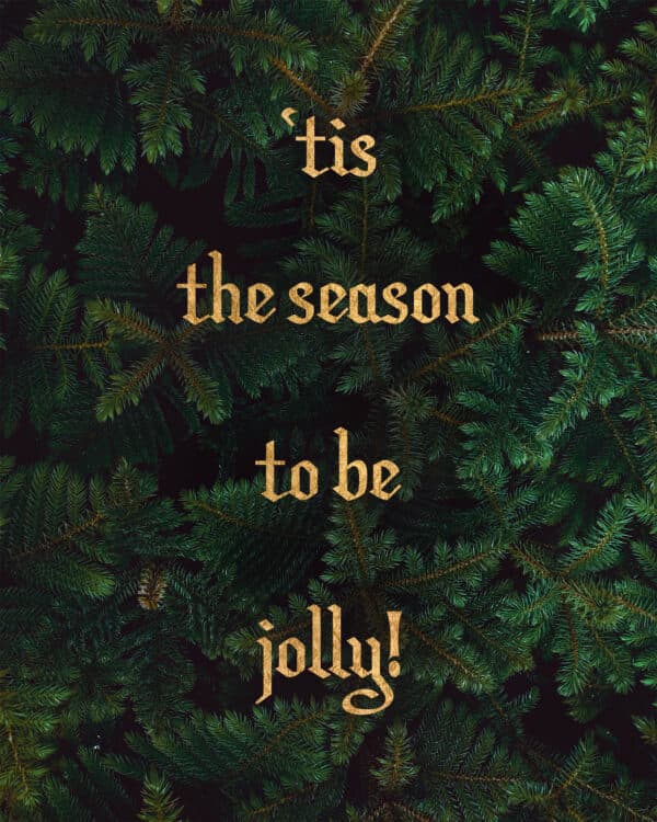 ‘tis the season to be jolly!
