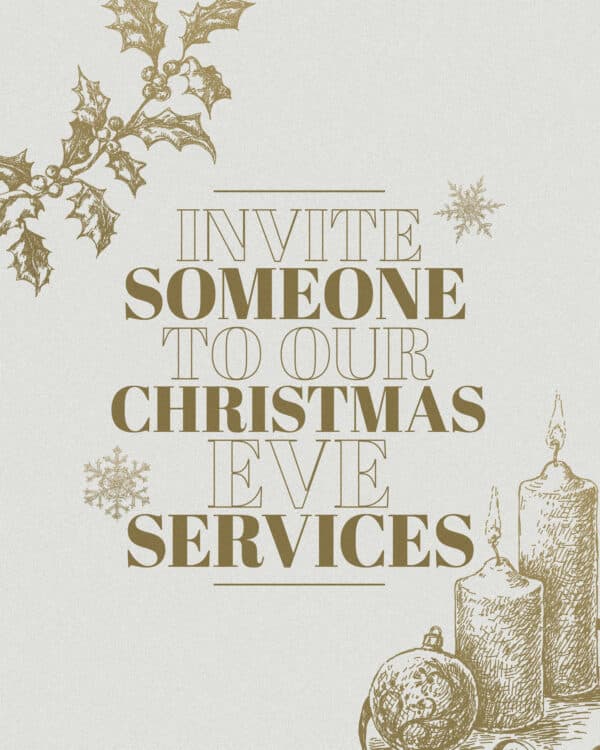 Invite someone to our Christmas Eve services