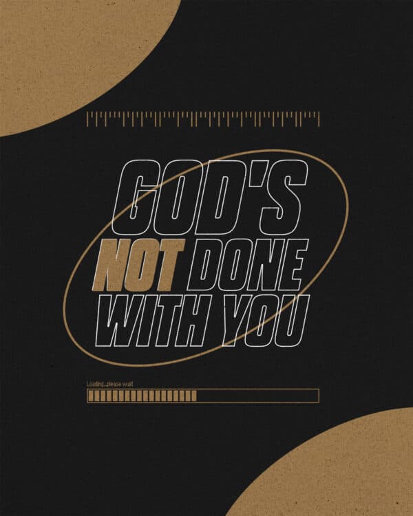 God's not done with you