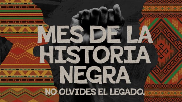 Mes de la Historia Negra: No olvides el legado.