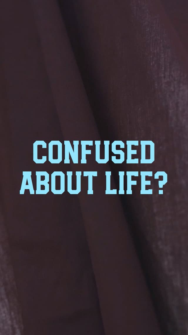 Confused About Life