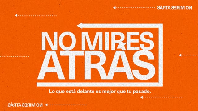 No mires atrás: Lo que está delante es mejor que tu pasado