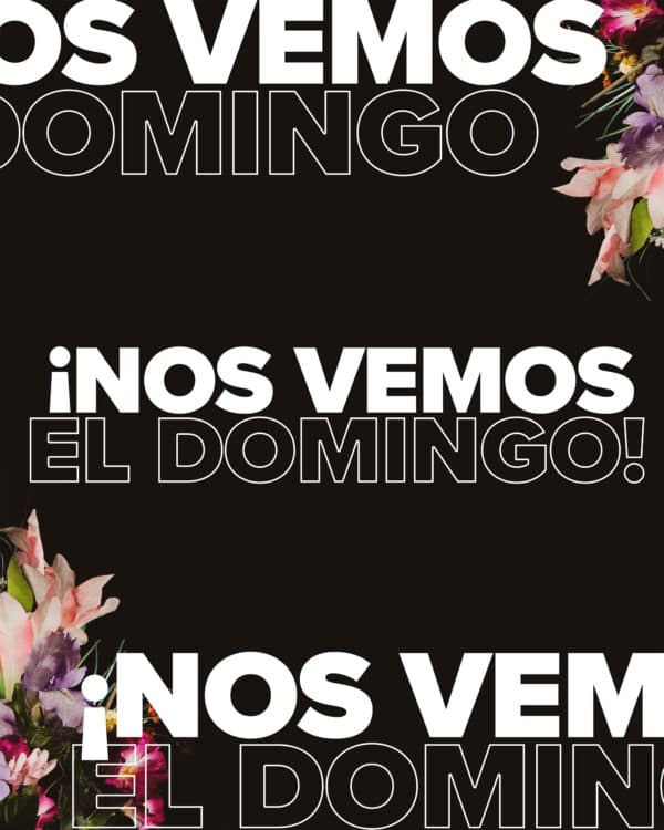 ¡Nos vemos el Domingo!