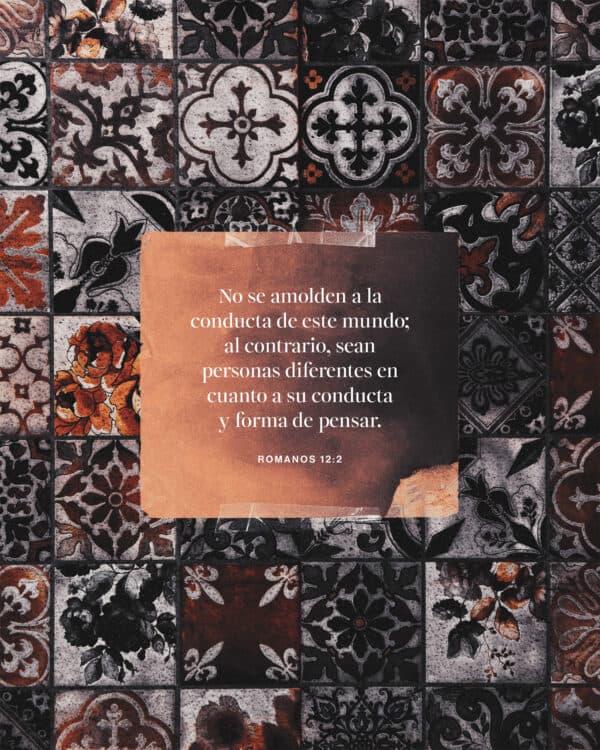 No se amolden a la conducta de este mundo; al contrario, sean personas diferentes en cuanto a su conducta y forma de pensar. - Romanos 12:2