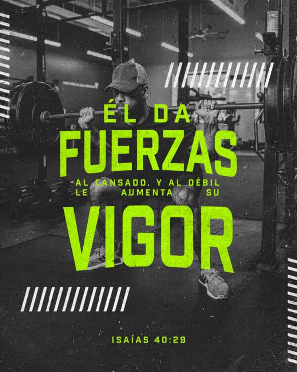Él da fuerzas al cansado, y al débil le aumenta su vigor. - Isaías 40:29