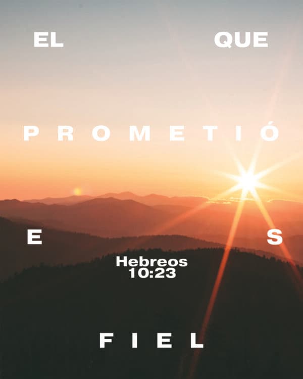 El que prometió es fiel - Hebreos 10:23
