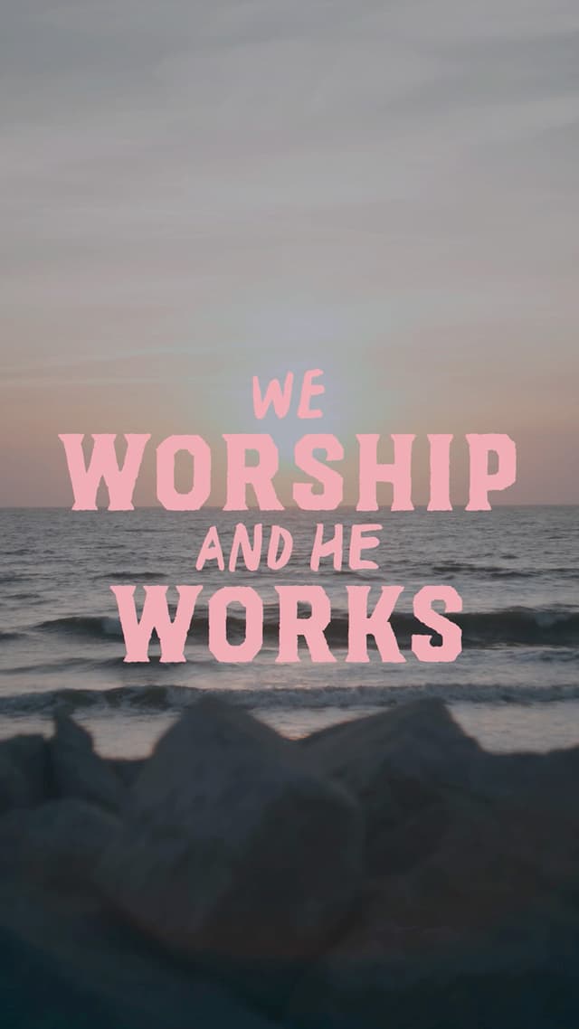 We Worship He Works