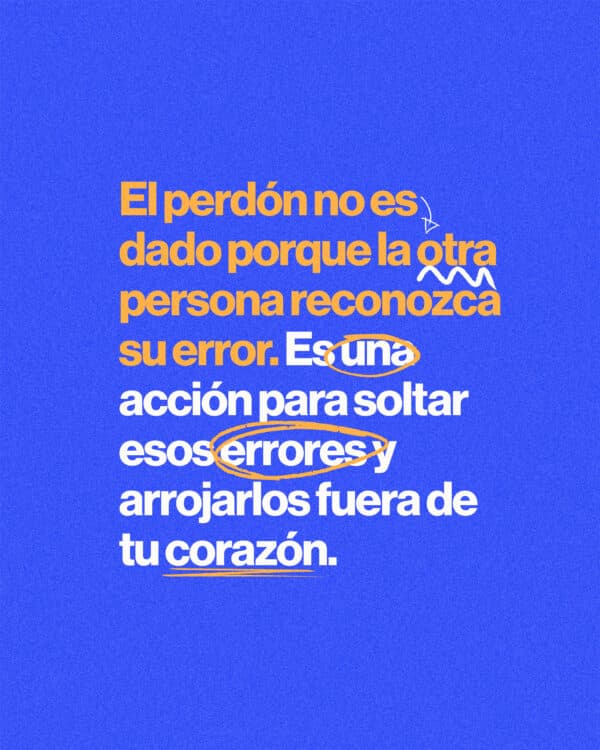 El perdón no es dado porque la otra persona reconozca su error. Es una acción para soltar esos errores y arrojarlos fuera de tu corazón.