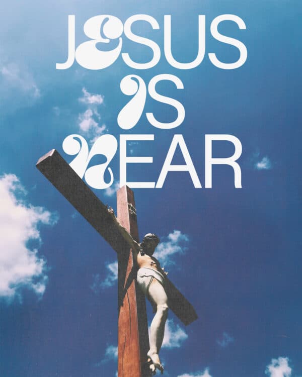 Jesus is near