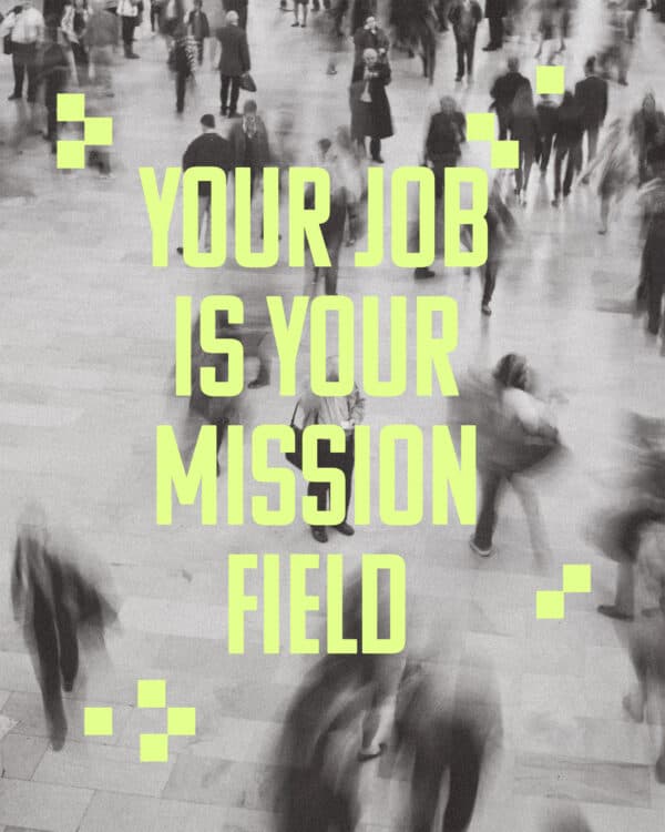 Your job is your mission field