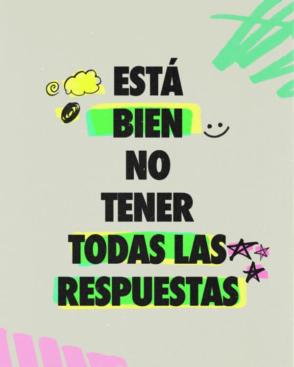 Está bien no tener todas las respuestas