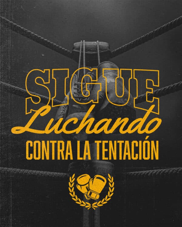 Sigue luchando contra la tentación