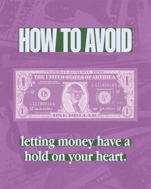 How to avoid letting money have a hold on your heart. (1) Be generous. Giving releases money's hold. (2) Thank God for the extra money in your account. (3) Trust God when you're in the negative.