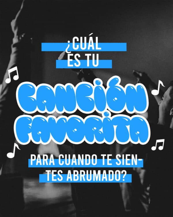 ¿Cuál es tu canción favorita para cuando te sientes abrumado?