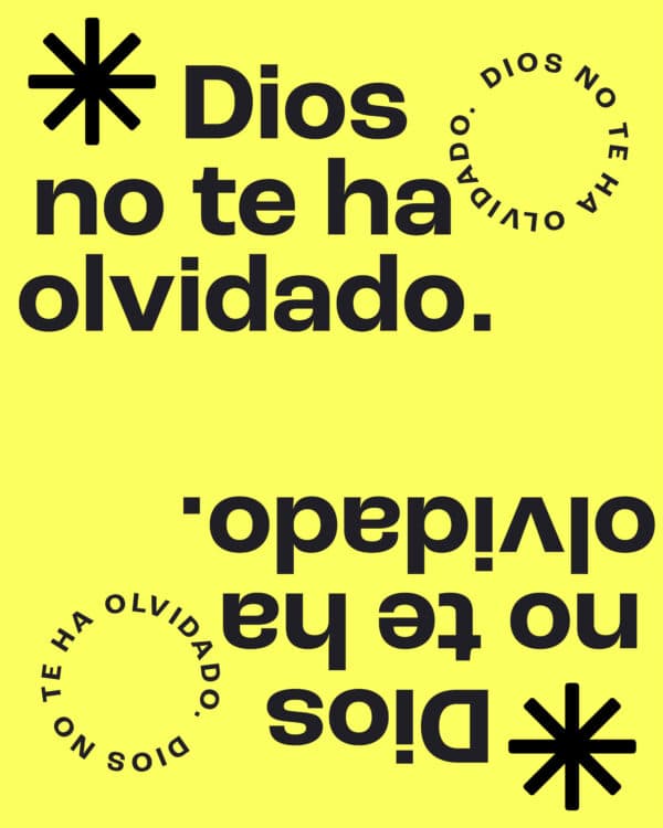 Dios no te ha olvidado.