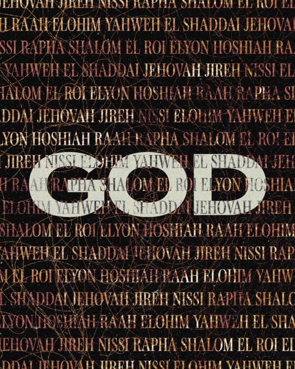 "God Adonai / Elohim / Yahweh / El Shaddai / Jehovah / Jireh / Nissi / Rapha / Shalom / El Roi / Elyon / Hoshiah / Raah"
